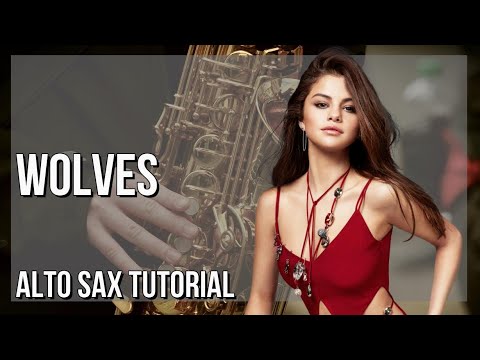 SUPER EASY: How to play Wolves  by Selena Gomez on Alto Sax (Tutorial)