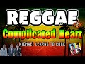 COMPLICATED HEART (Reggae Version) | MLTR ✘ DJ Claiborne Remix