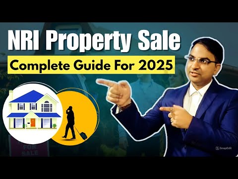NRI Property Sale in 2025: A Complete Step-by-Step Guide