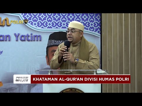 PRESISI UPDATE: TOKOH AGAMA APRESIASI KHATAMAN AL QUR&rsquo;AN DIVISI HUMAS POLRI 27/10/25 (18.00)