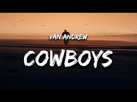 Van Andrew - Sad Cowboys and Rock and Roll (Lyrics) "you got me feeling like james dean"