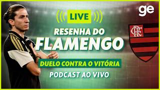 AO VIVO! GE FLAMENGO ANALISA TRIUNFO CONTRA O VITÓRIA PELO BRASILEIRÃO #podcast | ge.globo