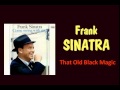 That Old Black Magic Frank Sinatra Lyrics