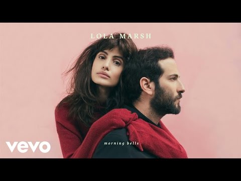Lola Marsh - Morning Bells