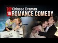 Top 10 Comedy Romance Chinese Dramas | Eng Sub
