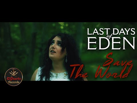 LAST DAYS OF EDEN - Save The World (2021) // official Clip // El-Puerto-Records