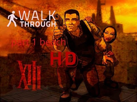 xiii: walkthrough part 1 no commentary