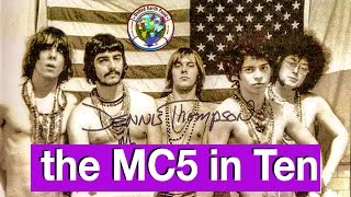 the MC5 in Ten - Beginning to end - xl