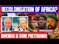 U S CALLS FOR THE RECOLONISATION OF AFRICA