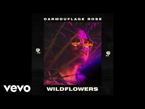 Carmouflage Rose - Wildflowers (Audio)