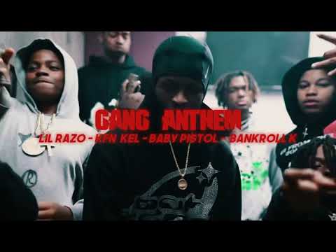 GANG ANTHEM ft lilrazo, KfnKel,BabyPistol & Bankroll k (Official Video)