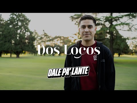 Dale Pa' Lante - Dos Locos  (Video Clip Oficial)