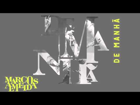 De manhã | Marcos Almeida [CD Eu Sarau]