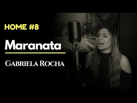MARANATA - GABRIELA ROCHA ft. LUKAS AGUSTINHO HOME#8
