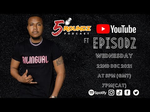 Episodz on 5Roundz | Special Guest