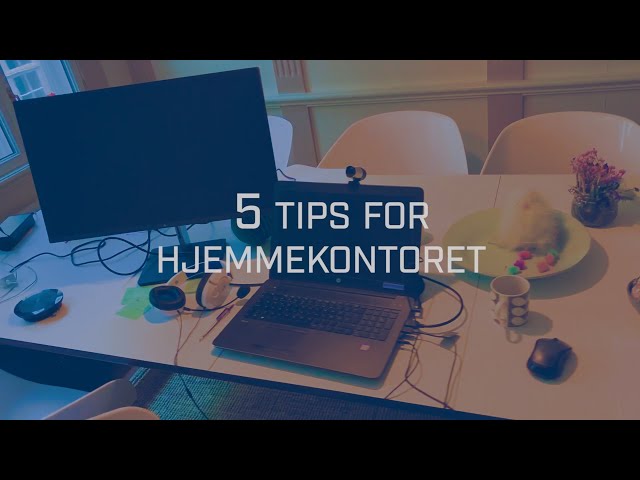 Få en bedre arbeidshverdag med sjefforsker Nils Brede Moes fem tips for hjemmekontoret.