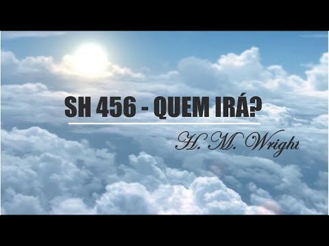 SH 456 - QUEM IRÁ     (SALMOS E HINOS)