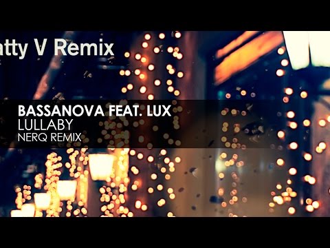 Bassanova featuring LUX - Lullaby (NERQ Remix)
