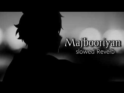Majbooriyan song (slowed+Reverb) Mankirt Aulakh & Naseebo Lal