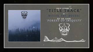 Download lagu Within Thy Wounds - 01 Into the Forest of Iniquity mp3 Download lagu Within Thy Wounds - 01 Into the Forest of Iniquity mp3