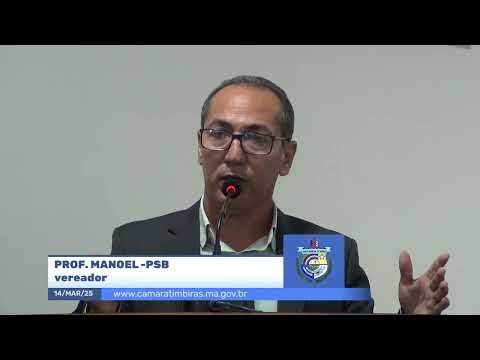  SESSÃO DIA 14/04/2025 – PRONUNCIAMENTO DO VEREADOR PROF. MANOEL