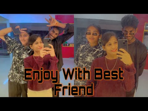 Enjoy With My Best Friend✨💗…