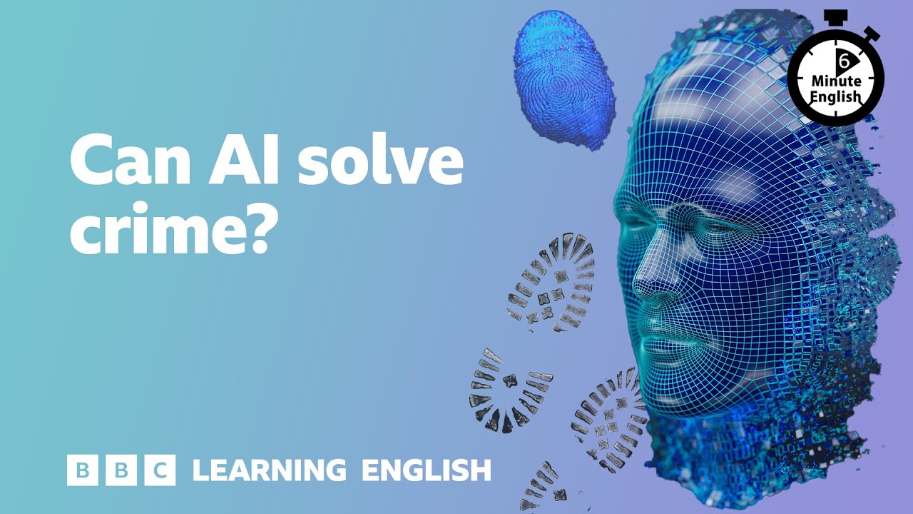 Can AI solve crime? ⏲️ 6 Minute English