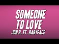 Jon B. - Someone to Love ft. Babyface (Lyrics)