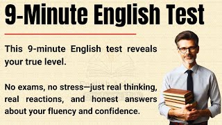 How Good Is Your English? 9 - Minute Test to Reveal Your True Level | Improve Your English 🔥