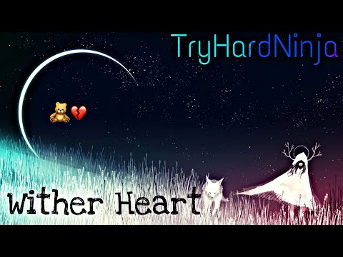 TryHardNinja - Wither Heart