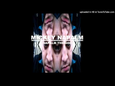 Mickey NApalm aka Napalm The God - Ruben Rye