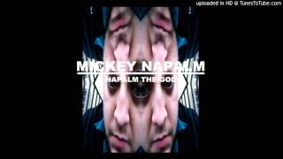 Mickey NApalm aka Napalm The God - Ruben Rye
