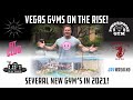 JAYWALKING - VEGAS GYM ON THE RISE, SEVERAL NEW GYM'S IN 2021!