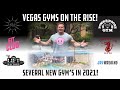 JAYWALKING - VEGAS GYM ON THE RISE, SEVERAL NEW GYM'S IN 2021!
