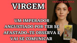 Virgem - Um Imperador angustiado por ter se afastado...te observa e vai se comunicar