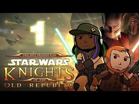 Best Friends Play Star Wars: KOTOR (Part 1)
