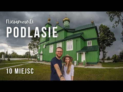 Woj. PODLASKIE - 10 niesamowitych miejsc