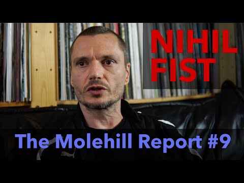 The Molehill Report #9 - Nihil Fist interview; Noface remix by Base Force One