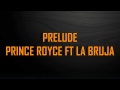 Prince Royce ft La Bruja - Prelude
