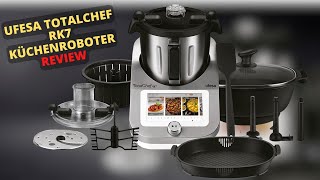 Ufesa TotalChef RK7 Küchenmaschine Review - Multifunktions Küchenroboter mit Kochfunktion