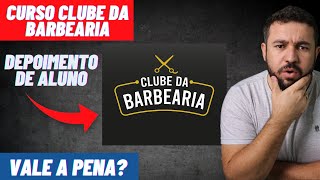Clube da Barbearia - Curso de Barbeiro Online meu depoimento de aluno!