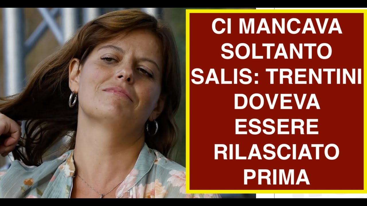 CI MANCAVA SOLTANTO SALIS: TRENTINI DOVEVA ESSERE RILASCIATO PRIMA