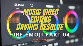 Music Video Editing | Fire Emoji Part 04 |  DaVinci Resolve | Shot on URSA Mini Pro 12K