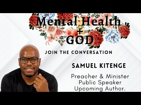 Lets Talk Mental Health and God with Samuel Kitenge