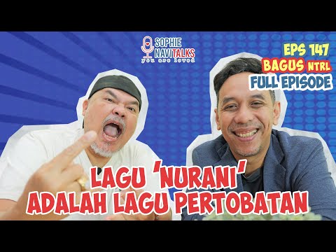 BAGUS NTRL - LAGU 'NURANI' ADALAH LAGU PERTOBATAN - SOPHIE NAVITALKS