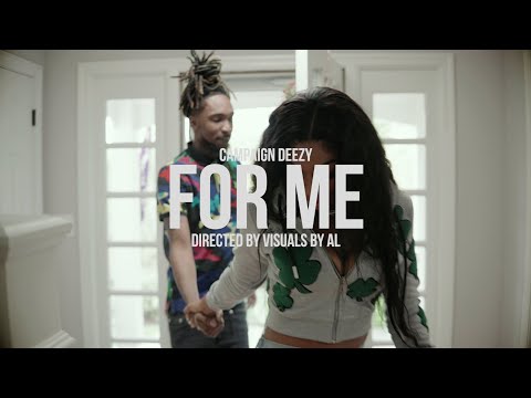 Campaign Deezy - "For Me" (Official Music Video)