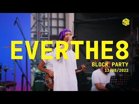 BLOCK PARTY 2022: Everthe8 (Live)