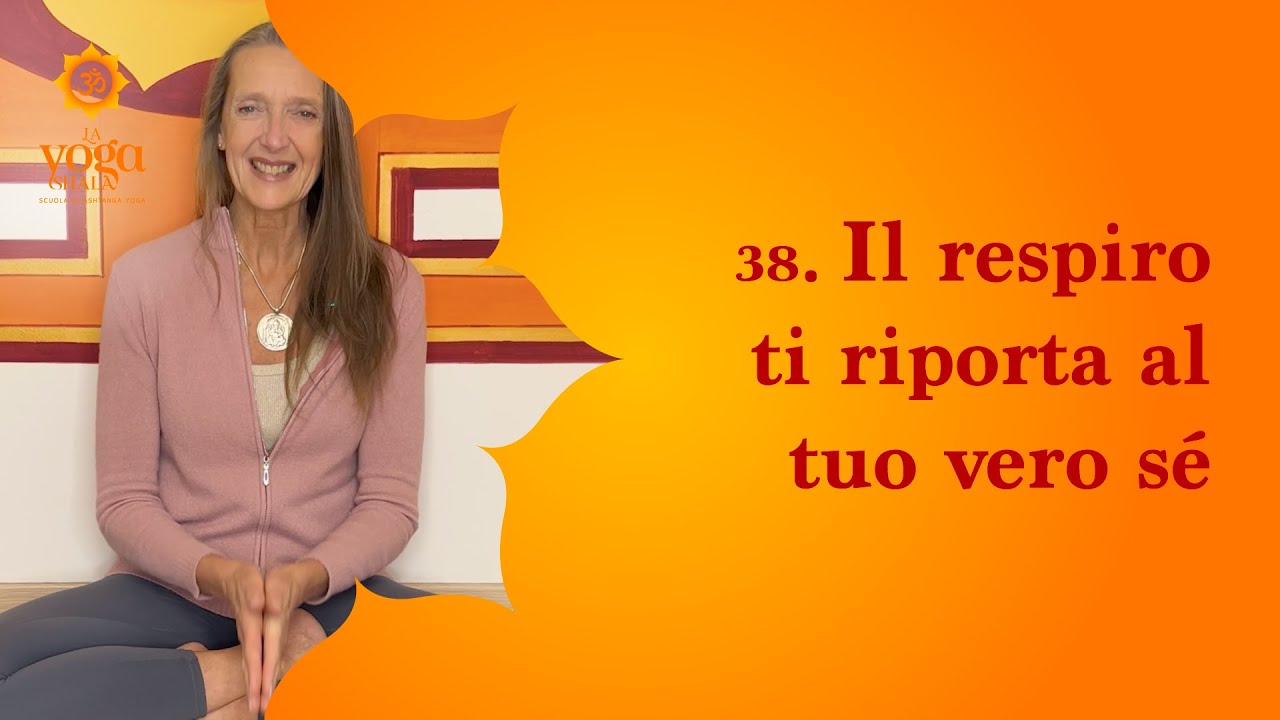 38. Il respiro ti riporta al tuo vero sé