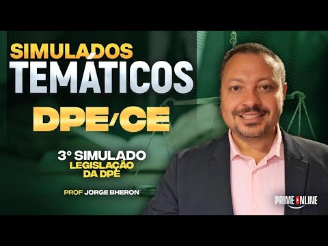 1ª RODADA | SIMULADO TEMÁTICO | DPE CE | LEGISLAÇÃO DA DPE | BHERON