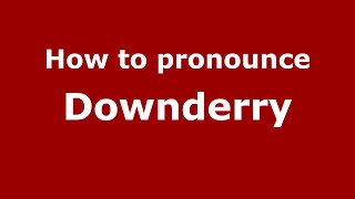 How to pronounce Downderry